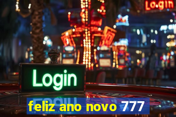 feliz ano novo 777